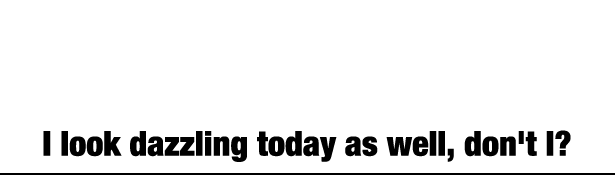 "난 오늘도 너무 사랑스러워!"